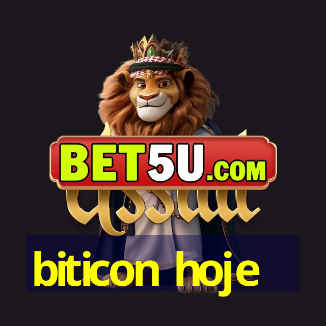 biticon hoje